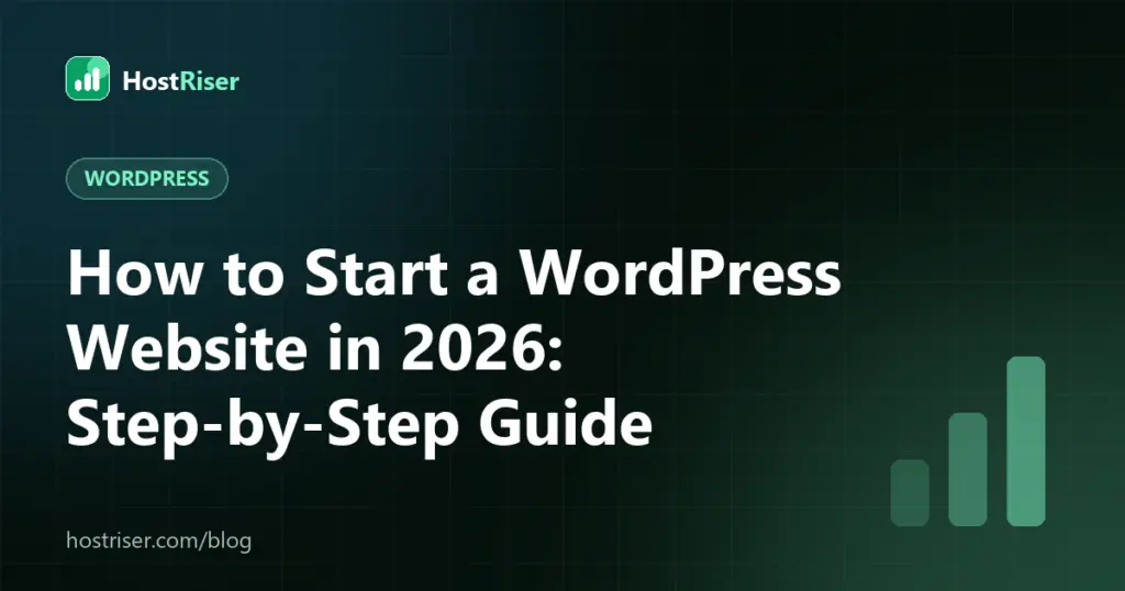 How to Start a WordPress Website in 2026: Step-by-Step Guide
