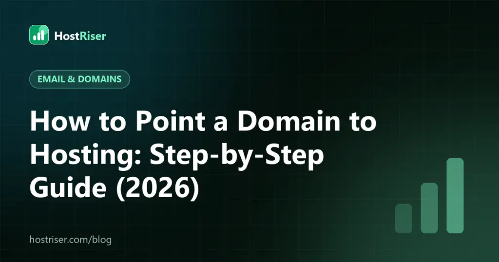 How to Point a Domain to Hosting: Step-by-Step Guide (2026)