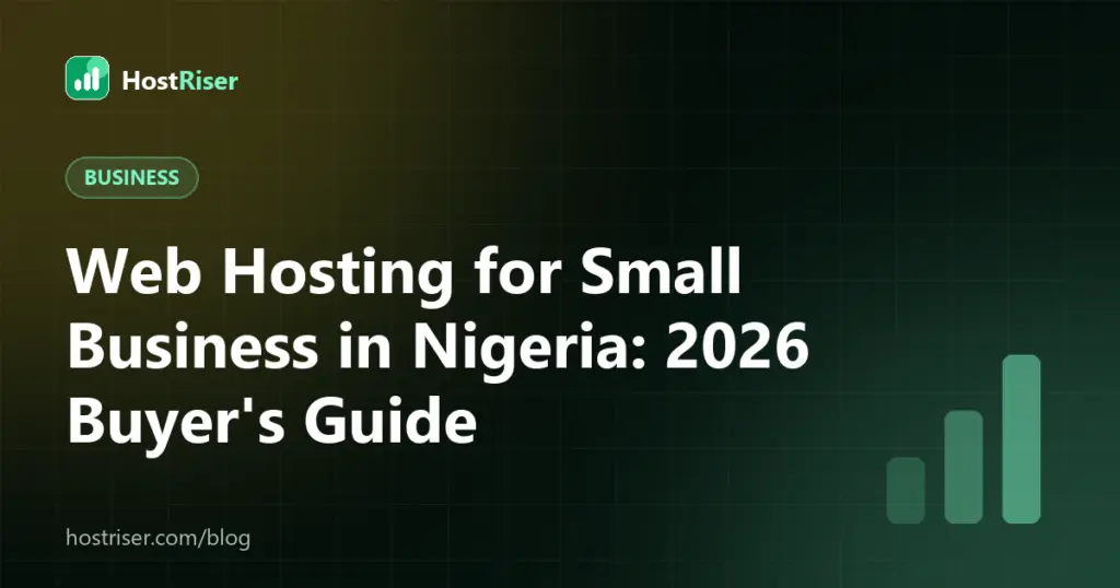Web Hosting for Small Business in Nigeria: 2026 Buyer's Guide