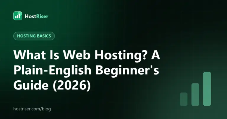 What Is Web Hosting? A Plain-English Beginner's Guide (2026)